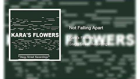 Kara's Flowers - Not Falling Apart