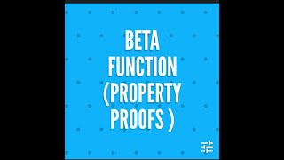 Beta function property proofs - part 1 - integral calculus