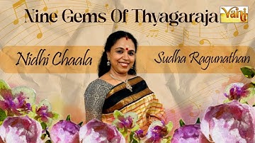 ✨❤️Devotional Majesty: Nidhi Chaala by Sudha Ragunathan | Nine Gems of Thyagaraja | Carnatic Song