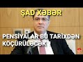 ŞAD XƏBƏR! PENSİYALAR BU TARİXDƏN KARTLARA KÖÇÜRÜLƏCƏK