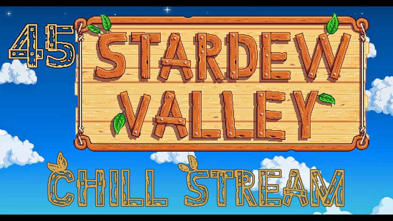 [45] Stardew Valley Chill Stream - The Case Of The Missing Coal - Let's