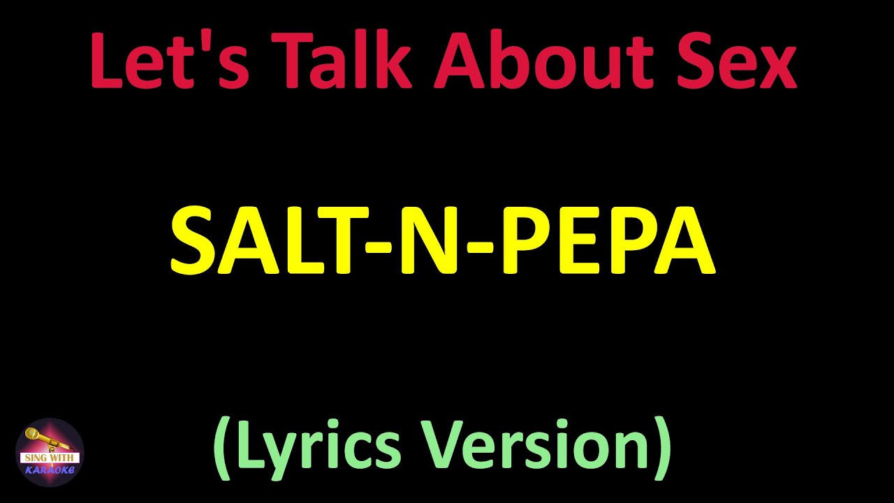 Salt N Pepa Let S Talk About Sex Lyrics Version Youtube