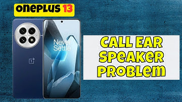 Oneplus 13 Call Ear Speaker problem || Calling speaker not working