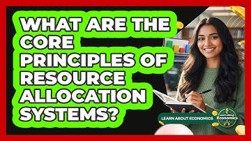 What Are The Core Principles Of Resource Allocation Systems?