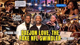 Daejon Love The Fake NFL Swindler - 527 Feat. Corey & Michael Platinum-Williams