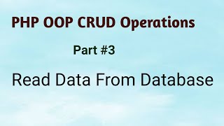 Read Data From Database in OOP PHP with MySQLi  Part # 3 | CRUD OOP PHP and Mysqli in Hindi
