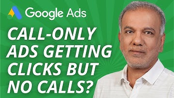 Google Ads Call-Only Ads Campaign - Why Are Google Ads Call-Only Ads Getting Clicks But No Calls?