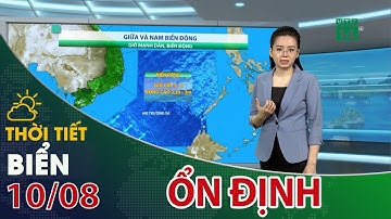 Thời tiết biển 10/08/2023: Biển êm, thuận lợi cho các hoạt động đánh bắt| VTC14