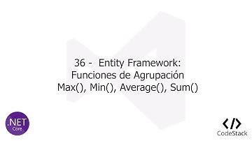 36 - EF: Funciones de Agrupación Max(), Min(), Average(), Sum()  [ASP.Net Core MVC]