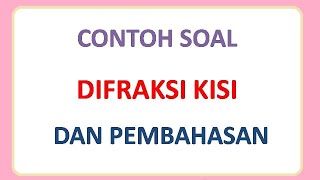 Contoh soal difraksi kisi dan pembahasannya Contoh soal difraksi kisi dan pembahasannya