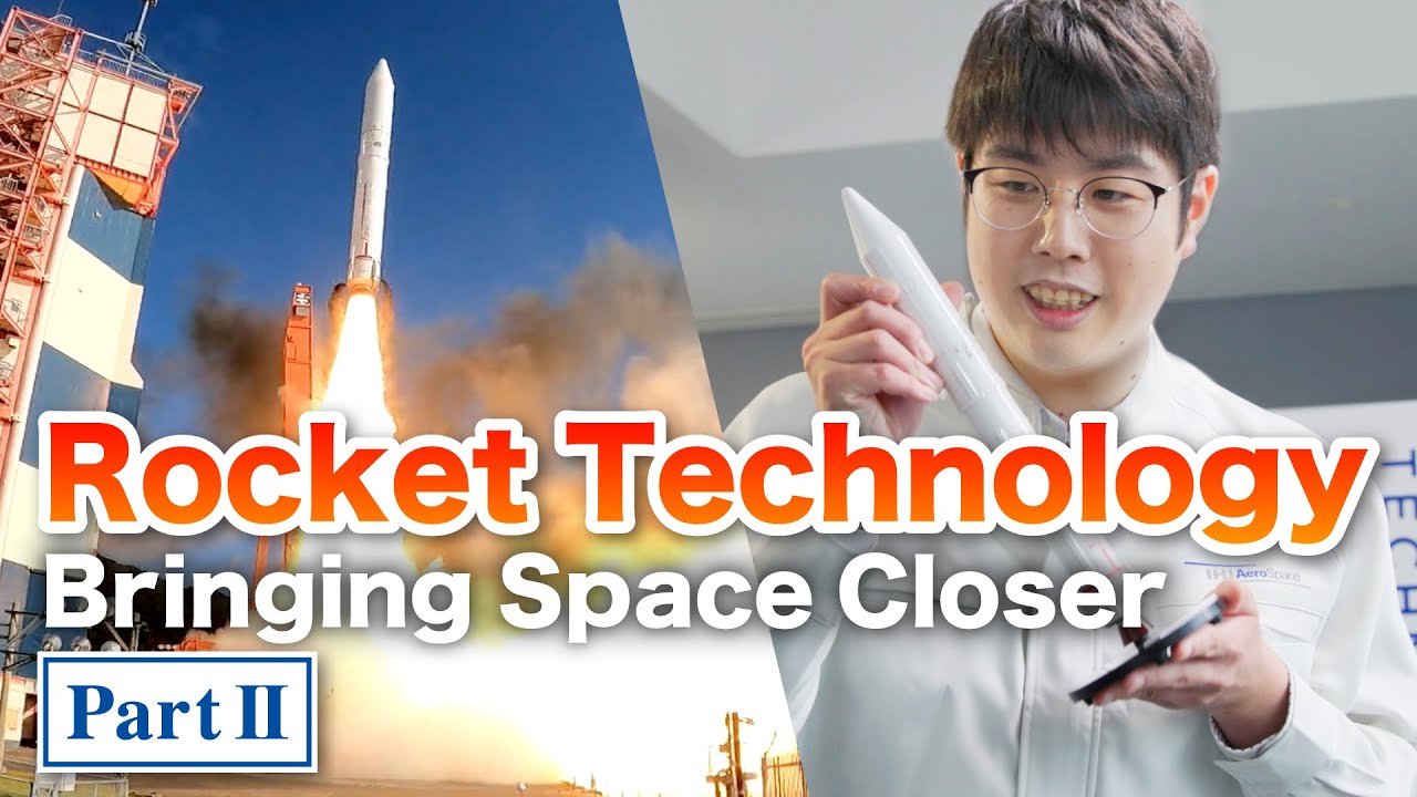"IHIing"  Rocket Technology Bringing Space Closer - Part II