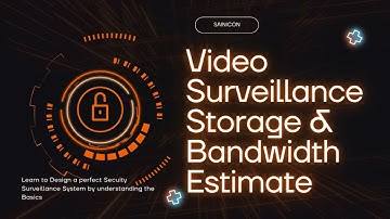 VIDEO SURVEILLANCE STORAGE & BANDWIDTH ESTIMATE | SAINICON SECURITY SYSTEMS #sainicon #cctv #storage