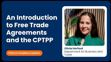 An introduction to Free Trade Agreements and the CPTPP