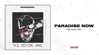 NOVIDADE: Paradise Now – We Never Die – ROCK DO ALTO®