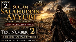 Information Sultan Salahuddin Ayyubi – The Journey Begins | Case 2 | Islamic Historical Drama Guide
