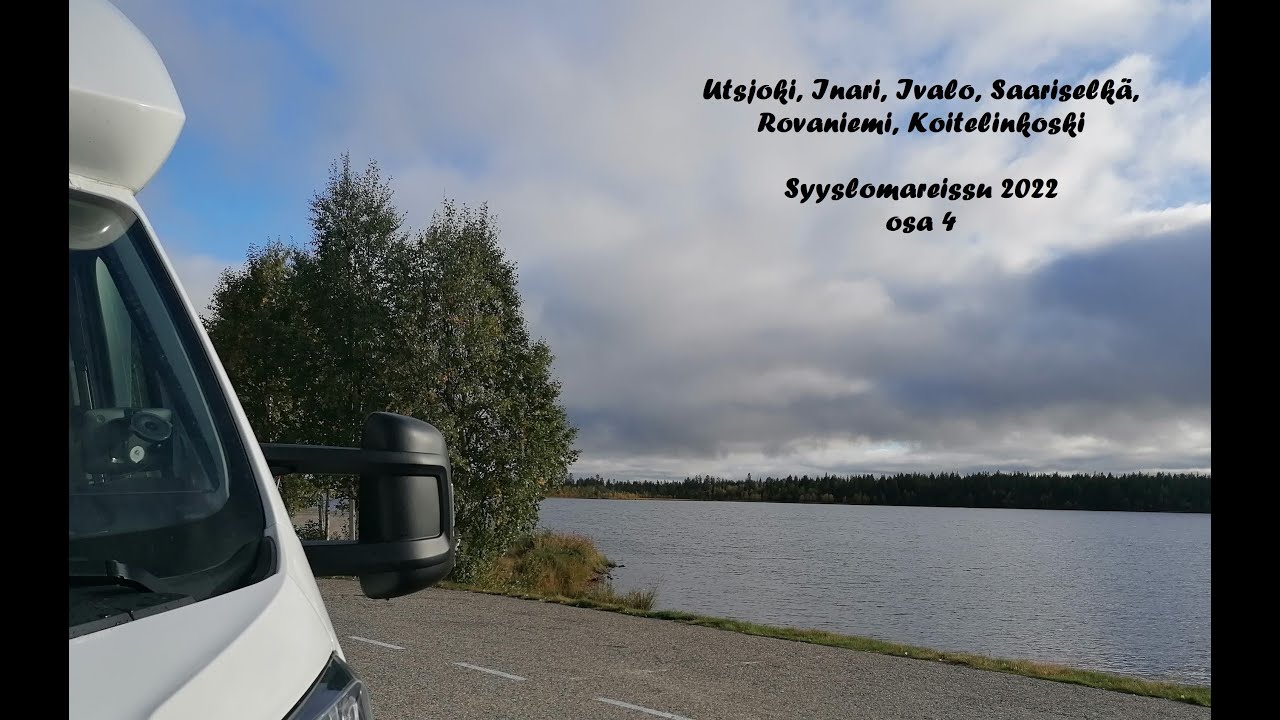Utsjoki, Inari, Ivalo, Saariselkä,  Rovaniemi, Koitelinkoski, Syysloma2022, osa 4