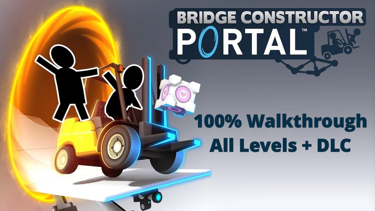 Bridge Constructor Portal - 100% Walkthrough All Levels + DLC - YouTube
