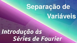 Separação de Variáveis para EDP's - Introdução às Séries de Fourier