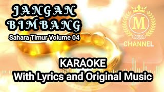 JANGAN BIMBANG (SAHARA TIMUR VOL. 04) - KARAOKE WITH LYRICS AND ORIGINAL MUSIC