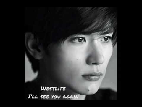 三浦春馬さんスライドショー I’ll See You Again/Westlife【和訳付き】