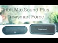 Tribit MaxSound Plus vs Tronsmart Force: Budget Tech #1