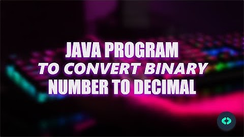 Java Program to Convert Binary Number to Decimal