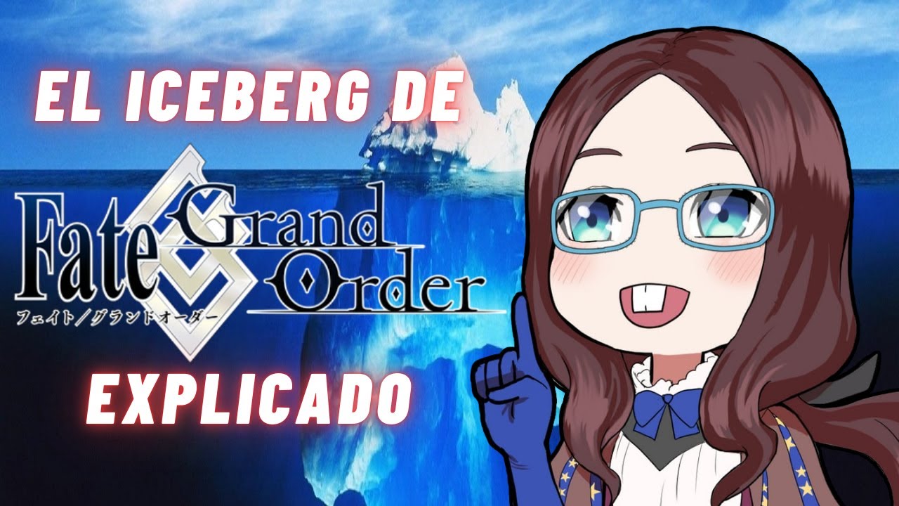 El Iceberg de Fate/Grand Order.