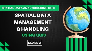 Spatial Data Analysis Using QGIS-Class 2