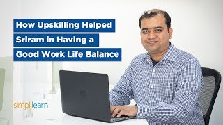 How Upskilling Helped Sriram In Having A Good Work Life Balance | PMP Course | Simplilearn Reviews