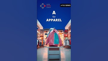 A - Apparel Industry | Clothing Business #retail #apparel #atozseries