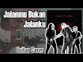 Andra And The Backbone - Jalanmu Bukan Jalanku live I guitar cover