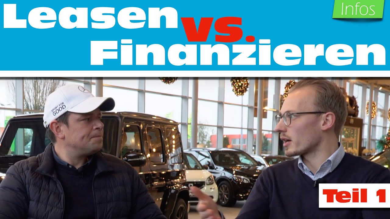 New So kannst Du Dir einen Mercedes kostengünstig zulegen.(Leasen vs. Finanzieren Teil 1)// Anders Infos