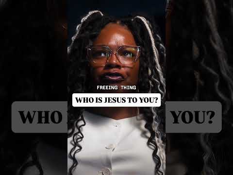 Who is Jesus to you?