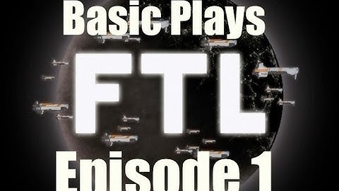 Basic Plays - FTL (Faster Than Light) Episode 1