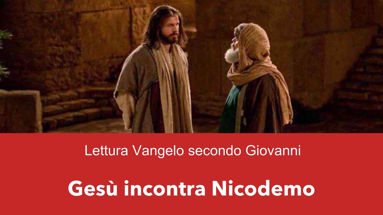 il Vangelo secondo Giovanni, incontro tra Nicodemo e Gesù. - YouTube