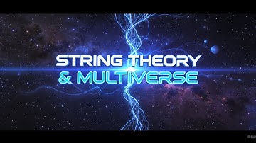 String Theory & The Multiverse Unlocking the Secrets of the Universe