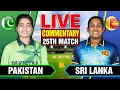 🔴Live: Sri Lanka vs Pakistan | 25th Match | Live Cricket Score & Commentary