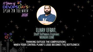 Thinking Outside the Compositions: When Control Plane's Logic Becomes the Bottleneck, Elhay Efrat