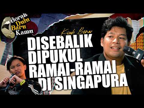 KAMAL ADLI, DI SEBALIK KISAH KENA BEDUK DENGAN GANGSTER DI SINGAPURA | BORAK DULU BARU KAMU S3