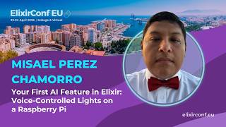 Voice-Controlled Lights on a Raspberry Pi - Misael Perez Chamorro | ElixirConf EU 2026 News