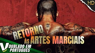 Assistir Retorno às Artes Marciais | Novo  De Ação Completo Dublado Em Português