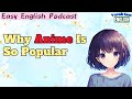🎧 Easy English Podcast | Why Anime Is So Popular | VocabJamEnglish