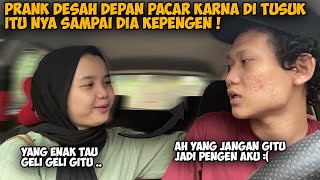 PRANK DES4H DEPAN PACAR GARA-GARA DI TUSUK ANU NYA ! EH MALAH JADI PENGEN WKWK