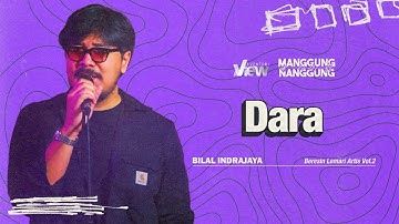 Bilal Indrajaya - Dara | Live at #ManggungNanggung Eps.196