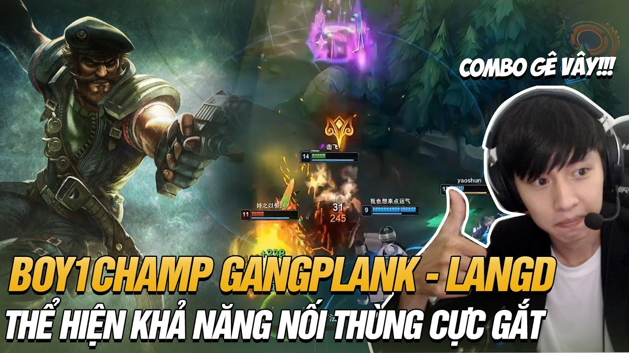 BOY1CHAMP GANGPLANK LANGD CỦA MÁY CHỦ SIÊU CẤP TRUNG QUỐC THỂ HIỆN KHẢ NĂNG NỐI THÙNG CỰC GẮT