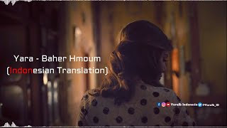 Yara - Baher Hmoum  / يارا - بحر هموم [Lyric With Indonesian Translation]
