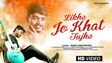 Likhe Jo Khat Tujhe | Rohit Chaturvedi | Cover Song |