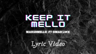 Keep It Mello | Marshmello .ft Omar LinX (Lyric Video) | Good Music Vibez