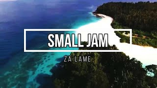 Za Lame -  Lyric Video | Small Jam