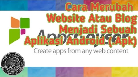 Cara Merubah Website Atau Blog Menjadi Sebuah Aplikasi Android (.APK)